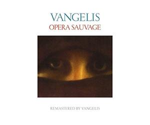 Vangelis - Opera Sauvage -Remast-