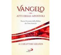 Vangelo. Atti Degli Apostoli. Nuova Versione Della Bibbia Dai Testi Antichi