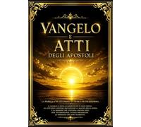 Vangelo e Atti degli Apostoli grandi caratteri: La Vita, gli Insegnamenti e il Sacrificio Edizione Completa del Nuovo Testamento Primitivo - La Vita, ... Atti degli Apostoli con Contesto Storico.
