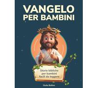 Vangelo per bambini: Storie bibliche per bambini facili da leggere