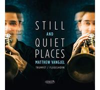 Vangjel, Matthew - Still and Quiet Places [Import]