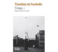 Timothée de Fombelle – Vango (Tome 1) – Entre ciel et terre – Gallimard Poche