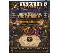Vanguard Academy Making and Molding the Future Me: Book 12 Eleventh Grade