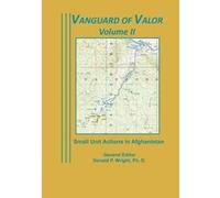Vanguard of Valor Volume II Small Unit Actions in Afghanistan - Books Express Publishing - Books Express Publishing - Livre en Anglais Books Express PublishingBooks Express Publishing (Auteur)