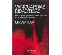 Vanguardias didácticas: Prácticas de enseñanza indisciplinadas en la educación superior