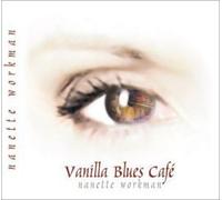 Vanilla Blues Cafe by Nanette Workman