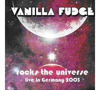 VANILLA FUDGE - Rocks The Universe-Live in Germany 2003