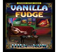Vanilla Fudge - Then & Now