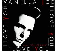 VANILLA ICE - VANILLA ICE / ICE ICE BABY / I LOVE YOU