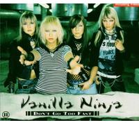 Vanilla Ninja - Don't Go Too Fast [Import]