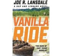 Vanilla Ride: Hap and Leonard Book Seven (Hap and Leonard Thrillers) - [Version Originale] Inconnu (Auteur)