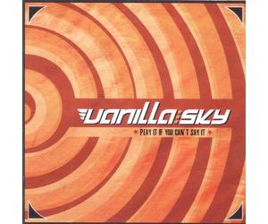 Vanilla Sky - Play It If You Can't Say [Import]