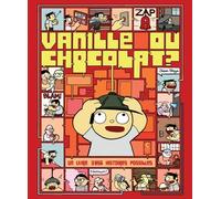 Vanille ou chocolat ?: Un livre, 3856 histoires possibles