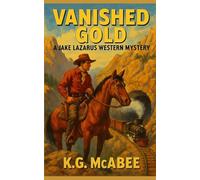 Vanished Gold: A Jake Lazarus Western Mystery