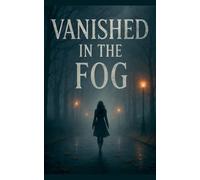 "Vanished in the Fog