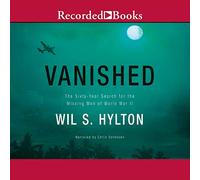 Vanished Sixty-Year Search for The Missing Men of World War II [Import]