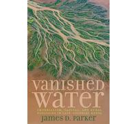 Vanished Water Imperialism, Capital, and Rural Ecologies in Late-Colonial Kenya - Professor James D. Parker - University of Virginia Press - ebook (ePub) - Livre