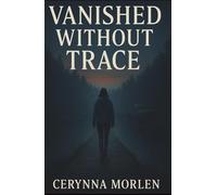 Vanished Without Trace: A Small Town Suspense Mystery