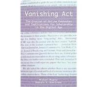 Vanishing ACT: The Erosion of Online Footnotes and Implications for Scholarship in the Digital Age Bugeja, Michael J., Dimitrova, Daniela V. (Auteur)