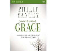 Vanishing Grace: What Ever Happened to the Good News?: Five Sessions