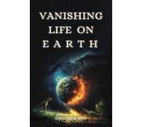 Vanishing Life On Earth