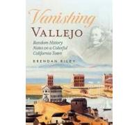 Vanishing Vallejo, Random History Notes On A Northern California Town.