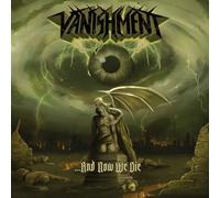 Vanishment – And Now We die