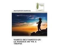 Vanite des vanites ou le passage de vie a trepas - Jean Baptiste Mapouna - Muse Editions - Poche - Roman