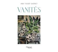 Vanités - Ana Tissot Gadret - Baudelaire - broché - Roman