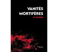 Vanités mortifères - Al Baron - Baudelaire - broché - Roman
