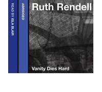 [(Vanity Dies Hard)] [Author: Ruth Rendell] published on (July, 2011)