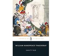 William Makepeace Thackeray – Vanity Fair – Roman – Poche – Penguin Classics