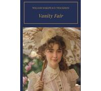 Vanity Fair: Regency England at its Most Dazzling and Ruthless