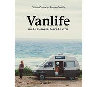 Vanlife Attitude : Manuel complet : culture - véhicules - personnes - lieux