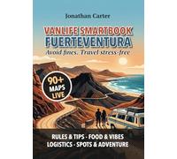 VANLIFE FUERTEVENTURA SMARTBOOK: The Interactive Guide for Campervan & RV Travel | 90+ Live Google Maps, Secret Spots & Local Rules | Zero Fines & Zero Stress: Includes color images