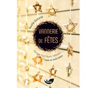 Vannerie de fêtes - Mariages, Noël, Pâques, Halloween... L'osier en toute saison
