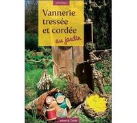 Vannerie tressée et cordée au jardin - Sylvie Bégot - Terran Eds De - broché - Guide