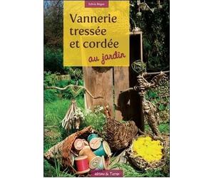 Vannerie tressée et cordée au jardin - Sylvie Bégot - Terran Eds De - broché - Guide