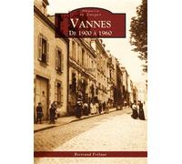 Vannes de 1900 à 1960 - Bertrand Frelaut - Nouvelles Editions Sutton - broché - Beau livre