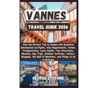 Vannes Travel Guide 2026: Plan the Perfect Trip to Vannes with Essential Information on Flights, Visa Requirements, Transportation, Top Attractions, ... of Morbihan, and Things to Do in Brittany