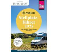 VanSite Stellplatzführer 2025: Der große VanSite Stellplatzführer von Reise Know-How: Naturnahe Stellplätze in Deutschland und Europa - mit 25EUR Gutschein!