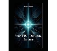 Vantis: Die letzte Instanz
