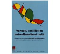 Vanuatu : Oscillation Entre Diversité Et Unité