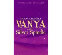 Vanya and the Silver Spindle Vanya's second pulse-pounding fantasy adventure - Sangu Mandanna - Macmillan Children's Books - ebook (ePub) - Livre