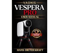 Vaonis Vespera Pro User Manual: The Unofficial Expert Guide to 12.5MP High-Definition Imaging, Advanced Mosaic Framing, and Pro-Level FITS Workflows