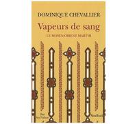 Vapeurs De Sang - Le Moyen-Orient Martyr