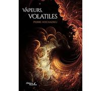 Vapeurs, volatiles