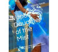 Vapor: Daughter of the Mist: An Anishinaabeg Hero’s Journey