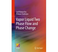 Vapor Liquid Two Phase Flow And Phase Change