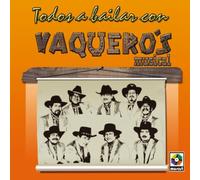 Vaquero's Musical - Todos a Bailar Con